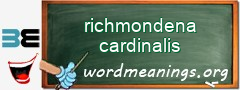 WordMeaning blackboard for richmondena cardinalis